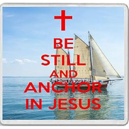Be Still and Anchor in Jesus - Large Square Acrylic Coaster